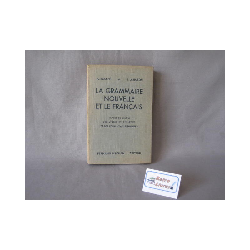 La grammaire nouvelle et le français A.Souché J.Lamaison livre scolaire ancien