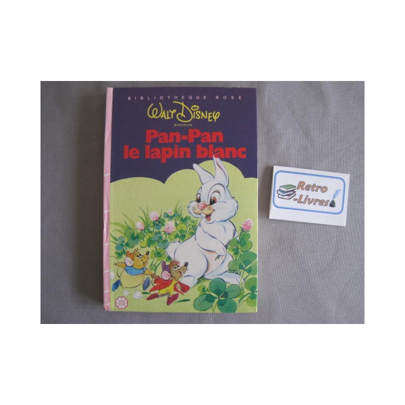 Pan-Pan le lapin blanc W.Disney Bibliotheque rose