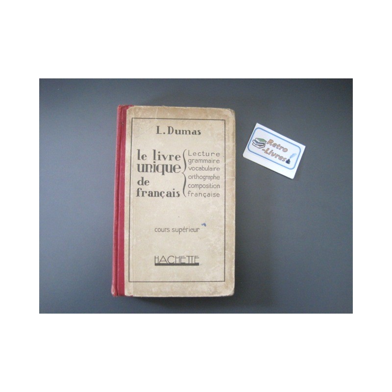 Le livre unique de français - L.Dumas 1933