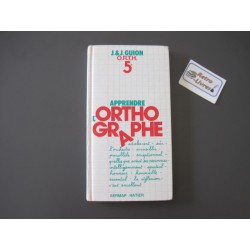 O.R.T.H. 5ème Apprendre l'Orthographe - J.Guion