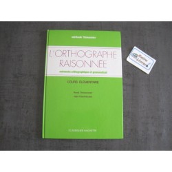 L'orthographe raisonnée - Cours élémentaire