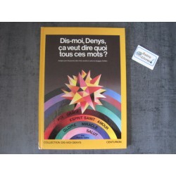Dis-moi, Denys, ça veut dire quoi tous ces mots?